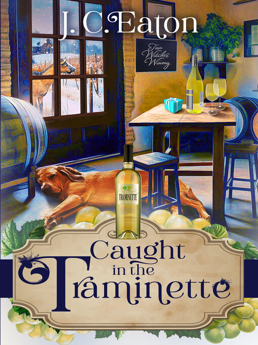 Title details for Caught in the Traminette by J. C. Eaton - Available
